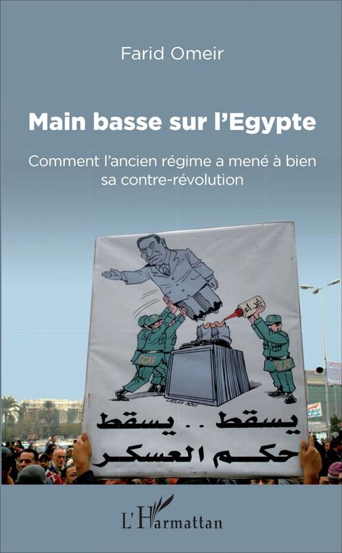 Main basse sur l'Egypte Comment l'ancien régime a mené à bien sa contre-révolution