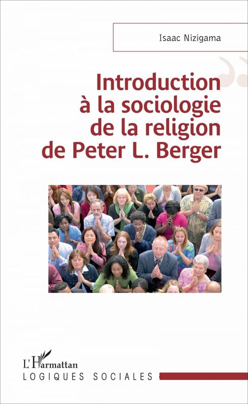 Introduction à la sociologie de la religion de Peter L. Berger