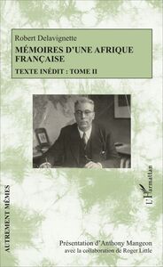 Mémoires d'une Afrique française Texte inédit : Tome II