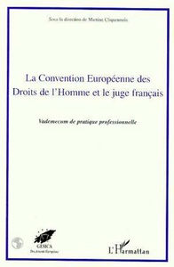 LA CONVENTION EUROPEENNE DES DROITS DE L'HOMME ET LE JUGE FRANÇAIS