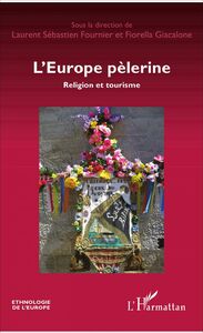 L'Europe pèlerine Religion et tourisme