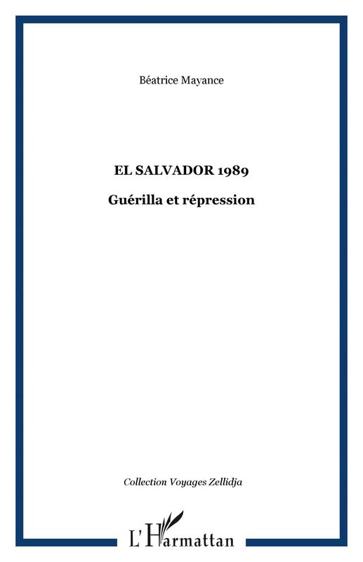 EL SALVADOR 1989 Guérilla et répression