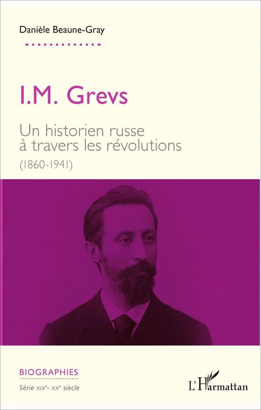 I. M. Grevs Un historien russe à travers les révolutions - (1860-1914)