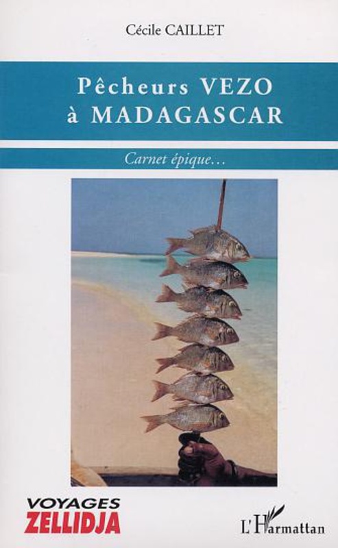 PÊCHEURS VEZO À MADAGASCAR Carnet épique…