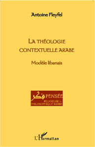 LA THEOLOGIE CONTEXTUELLE ARABE Modèle libanais