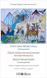 Un petit grand-père bien canaille / Chiqan chansallayki-machu kayllayki / Abuelito pero bien bandido Contes quechuas
