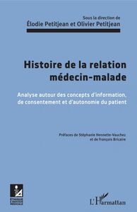 Histoire de la relation médecin-malade Analyse autour des concepts d'information, de consentement et d'autonomie du patient