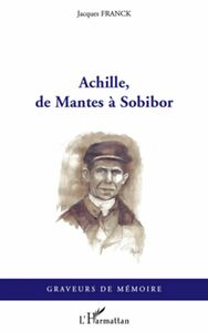 Achille, de Mantes à Sobibor