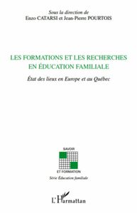 Les formations et les recherches en éducation familiale Etat des lieux en Europe et au Québec