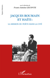 Jacques Roumain et Haïti La mission du poète dans la cité