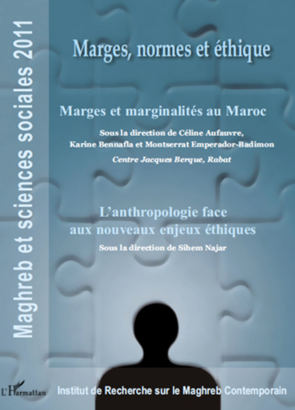 Marges, normes et éthique Marges et marginalités au Maroc - L'anthropologie face aux nouveaux enjeux éthiques