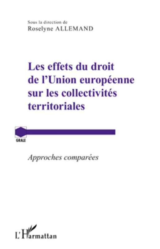 Les effets du droit de l'Union européenne sur les collectivités territoriales Approches comparées