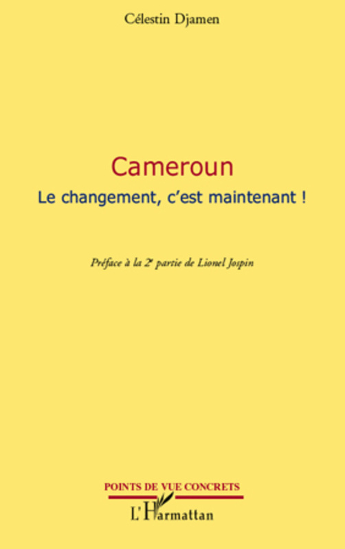 Cameroun Le changement, c'est maintenant !
