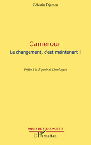 Cameroun Le changement, c'est maintenant !