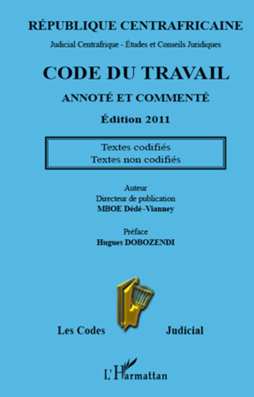 Code du travail annoté et commenté Edition 2011
