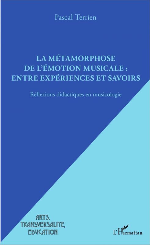 La métamorphose de l'émotion musicale : entre expériences et savoirs Réflexions didactiques en musicologie