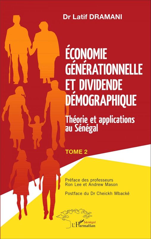 Économie générationnelle et dividende démographique Théorie et applications au Sénégal - Tome 2