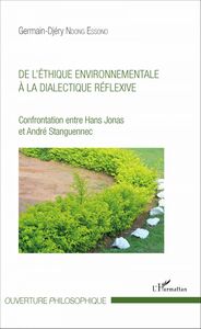 De l'éthique environnementale à la dialectique réflexive Confrontation entre Hans Jonas et André Stanguennec