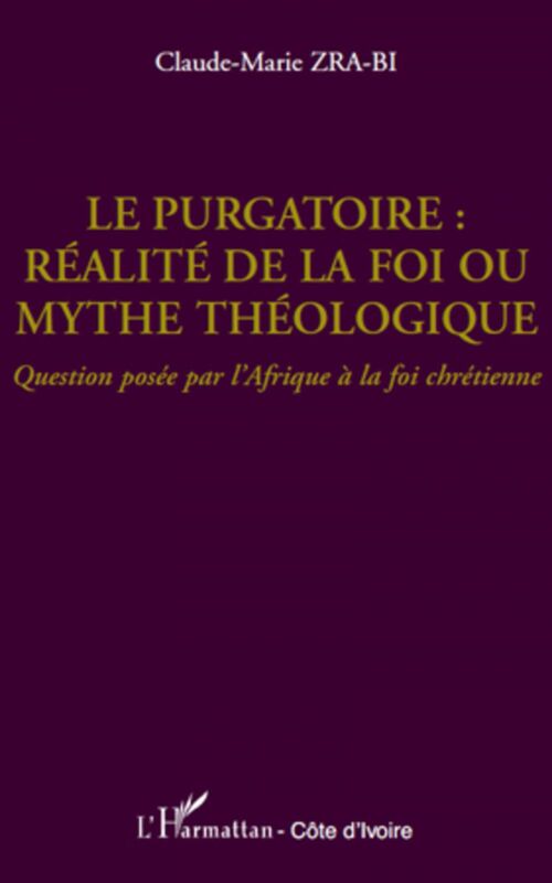 Le purgatoire : réalité de la foi ou mythe théologique