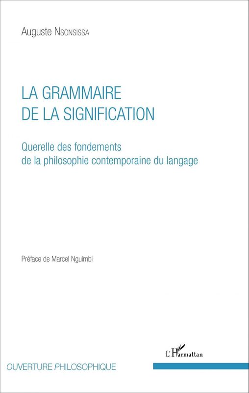 La Grammaire de la signification Querelle des fondements de la philosophie contemporaine du langage