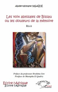 Les voix abyssales de bissau ou les doul Récit - Préface du professeur Ibrahima Sow ; postface de Mustapha El Qadéry