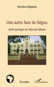 Une autre face de ségou - anthropologie Anthropologie du Patronat Malien