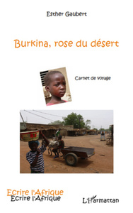 Burkina, rose du désert - carnet de voyage Carnet de voyage