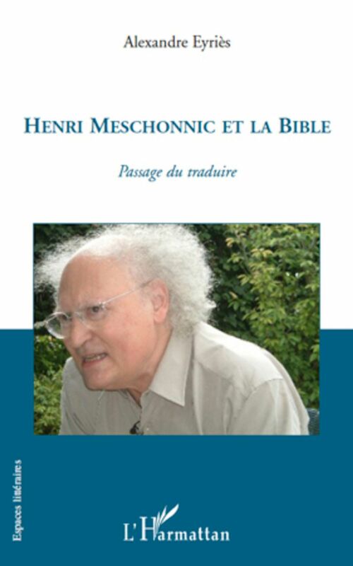 HENRI MESCHONNIC ET LA BIBLE Passage du traduire