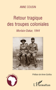 Retour tragique des troupes coloniales Morlaix-Dakar, 1944