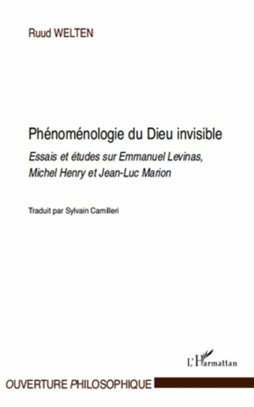Phénoménologie du Dieu invisible Essais et études sur Emmanuel Levinas, Michel Henry et Jean-Luc Marion