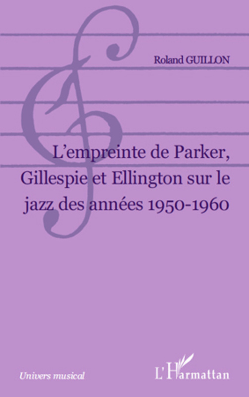 L Empreinte de Parker, Gillespie et Ellington sur le jazz de