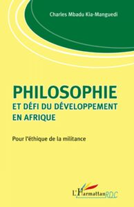 Philosophie et défi du développement en Afrique Pour l'éthique de la militance
