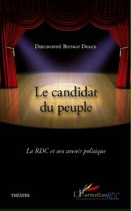 Le candidat du peuple - la rdcet son av La RDC et son avenir politique - Théâtre