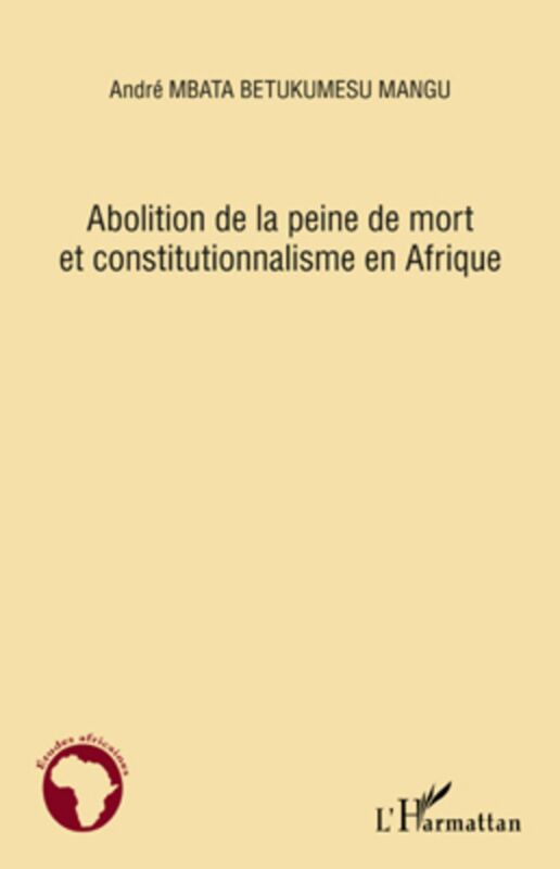 Abolition de la peine de mort et constitutionnalisme en afri