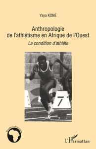 Anthropologie de l'athlétisme en Afrique de l'Ouest La condition d'athlète