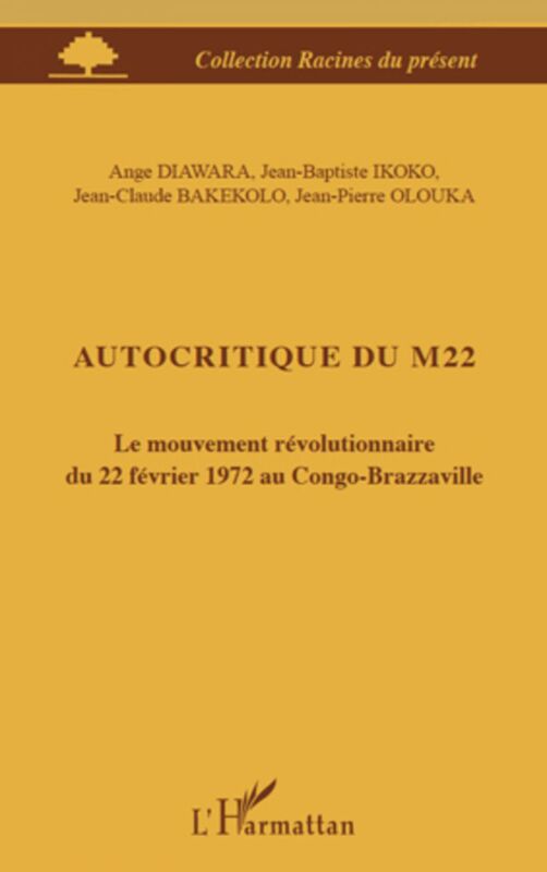 Autocritique du M22 Le mouvement révolutionnaire du 22 février 1972 au Congo-Brazzaville