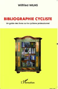 Bibliographie cycliste Un guide des livres sur le cyclisme professionnel