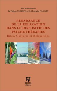 Renaissance de la relaxation dans le dispositif des psychothérapies Rites, Cultures et Relaxations