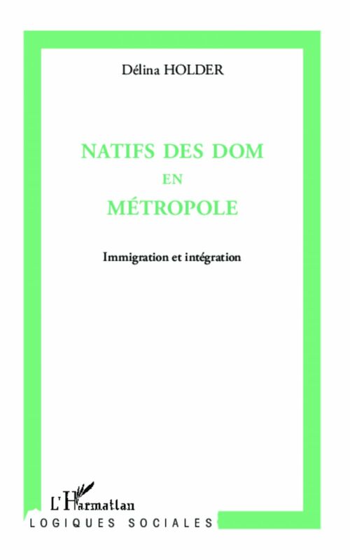 Natifs des Doms en métropole Immigration et intégration