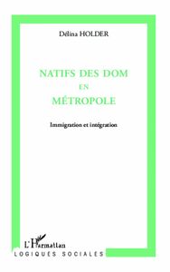 Natifs des Doms en métropole Immigration et intégration
