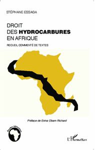 Le droit des hydrocarbures en Afrique Recueil commenté de textes