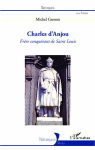 Charles d'Anjou Frère conquérant de Saint Louis