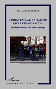 Jeunes français et italiens face à la l'immigration Les deux facettes d'un même préjugé