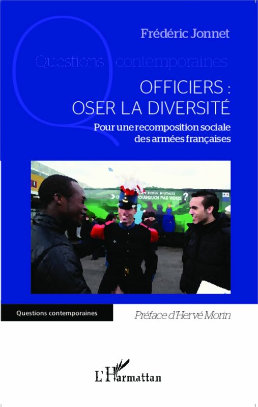Officiers : oser la diversité Pour une recomposition sociale des armées françaises