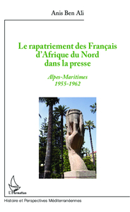 Le rapatriement des Français d'Afrique du Nord dans la presse Alpes-Maritimes 1955-1962