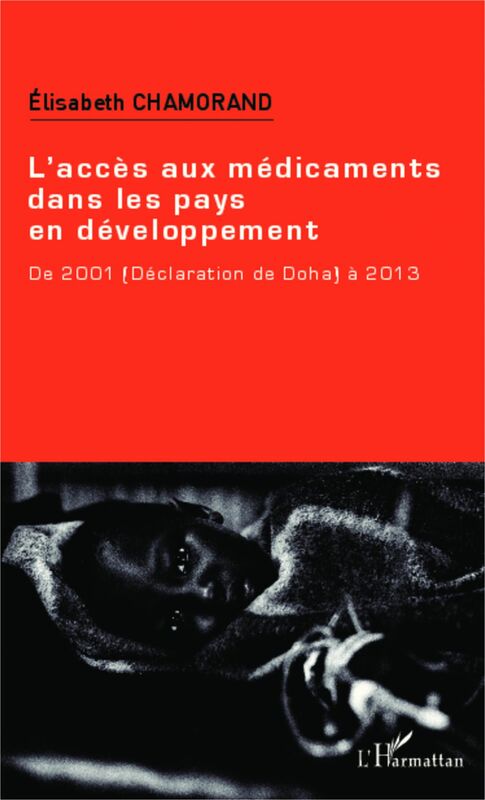 L'accès aux médicaments dans les pays en développement De 2001 (Déclaration de Doha) à 2013