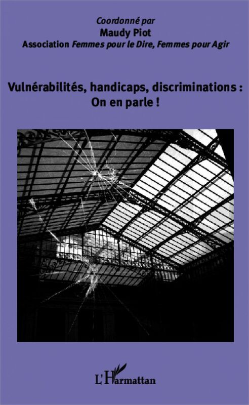 Vulnérabilités, handicaps, discriminations : On en parle ! Association Femmes pour le Dire, Femmes pour Agir