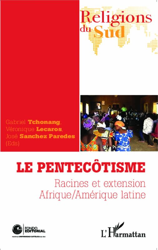 Le pentecôtisme Racines et extension Afrique/Amérique latine