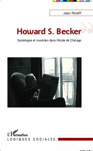 Howard S. Becker Sociologue et musicien dans l'école de Chicago