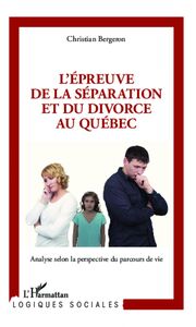 L'épreuve de la séparation et du divorce au Québec Analyse selon la perspective du parcours de vie